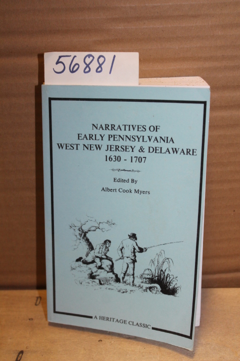 Myers, Albert Cook: Narratives of Early Pennsylvania, West New Jersey and Del...