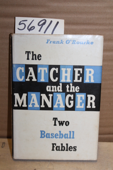 O'Rourke,  Frank: The  Catcher and The Manager
