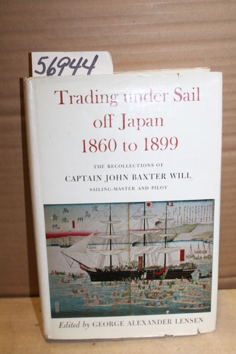 Lensen,  George Alexander: Trading Under Sail Off Japan 1860-1899; The recoll...