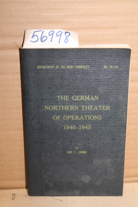 Ziemke, Earl F.: The German Northern Theater of Operations 1940-1945  Army Pa...