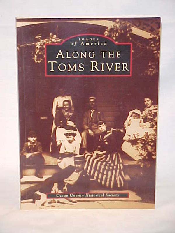 Ocean County Historical Society: Images of America Along The Toms River  (New...