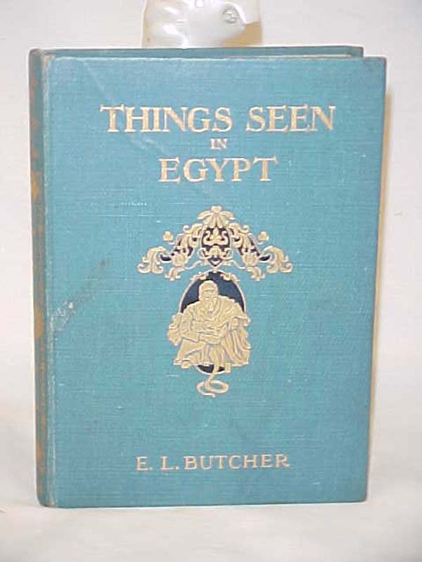 Butcher, E.L.: Things Seen in Egypt