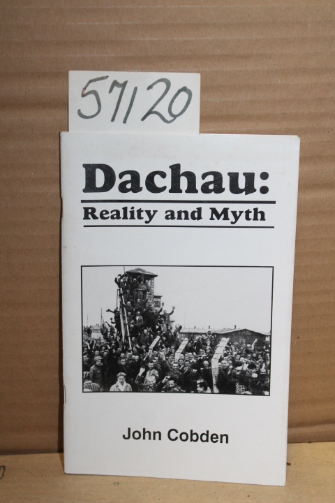 Cobden,  John: Dachau: Reality and  Myth