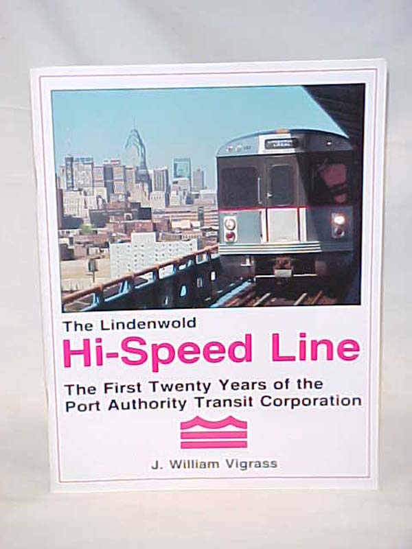 Vigrass,  J. William: The Lindenwold Hi-Speed Line; The First Twenty Years of...