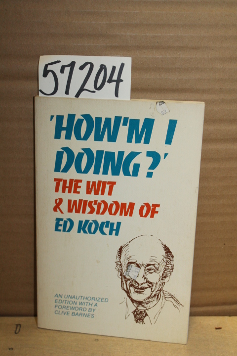 Koch, Ed ; Barnes,  Clive: How'm I Doing? The Wit & Wisdom of Ed Koch