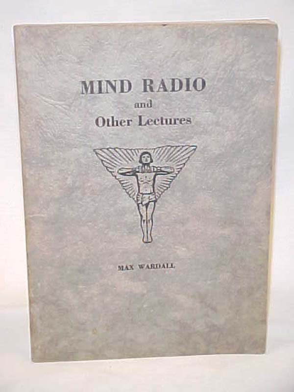 Wardall, Max: Mind Radio and other Lectures