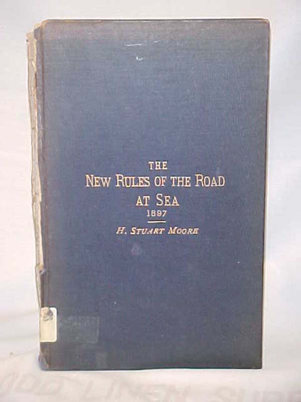Moore, H. Stuart: The New Rules of the Road at Sea 1897