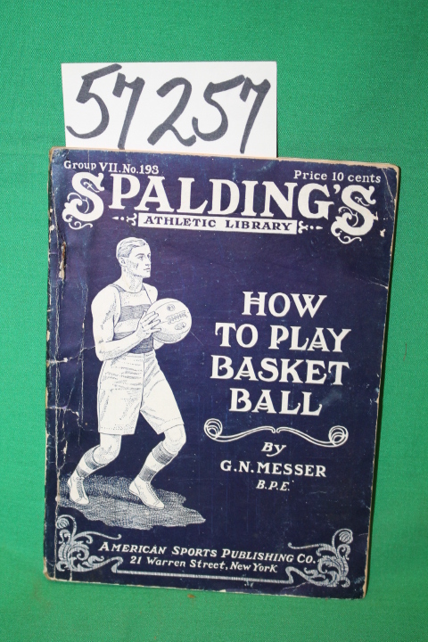 Messer, G.N. ; SPAULDING'S: How to Play Basketball:  A Thesis on the Techniqu...