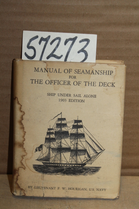 Hourigan,  Lieutenant  P.W.: Manual of Seamanship for The Officer of the Deck