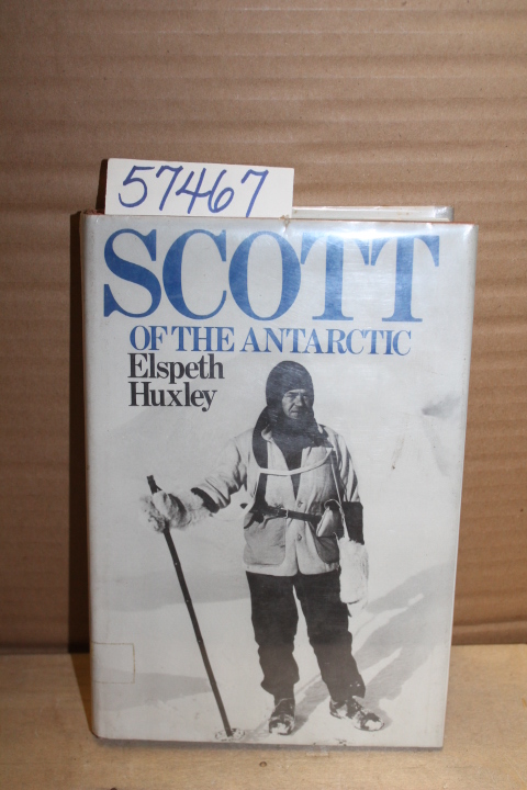 Huxley, Elspeth: Scott of the Antarctic