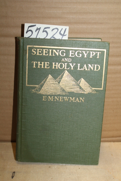 Newman, E.M.: Seeing Egypt and The Holy Land
