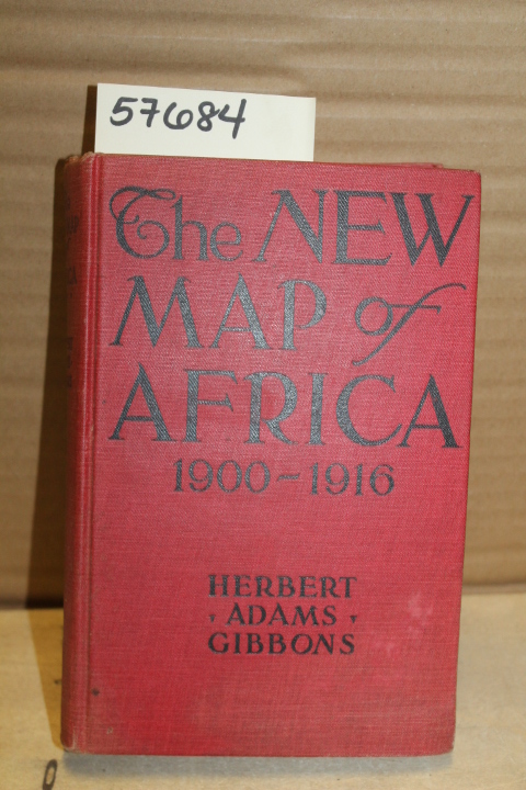 Gibbons, Herbert Adams: The New Map of Africa 1900-1916