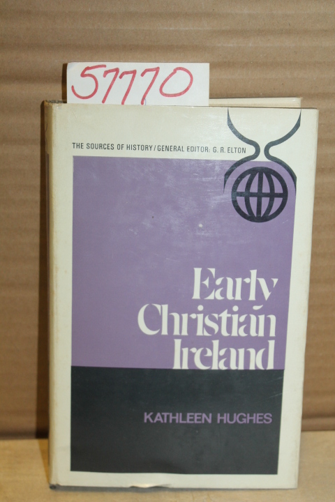 Hughes, Kathleen: Early Christian Ireland: Introduction to the Sources