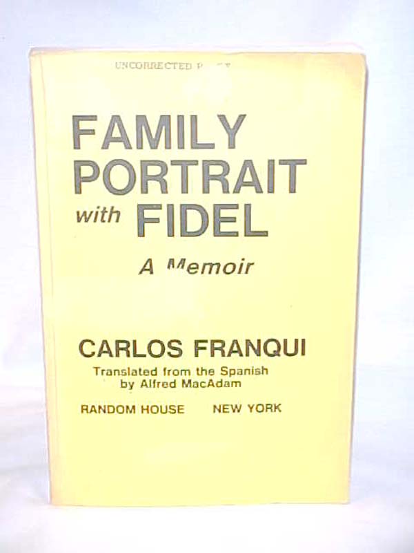 Franqui, Carlos: Family Portrait with Fidel: A Memoir uncorrected proof
