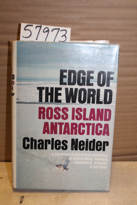 Neider, Charles: Edge of the World Ross Island, Antarctica  A Personal & Hist...