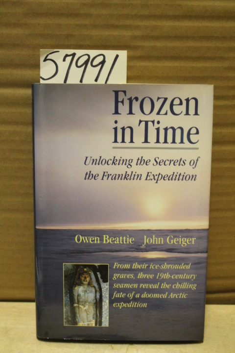 Beattie, Owen & Geiger, John: Frozen in Time: unlocking the secerts of the Fr...