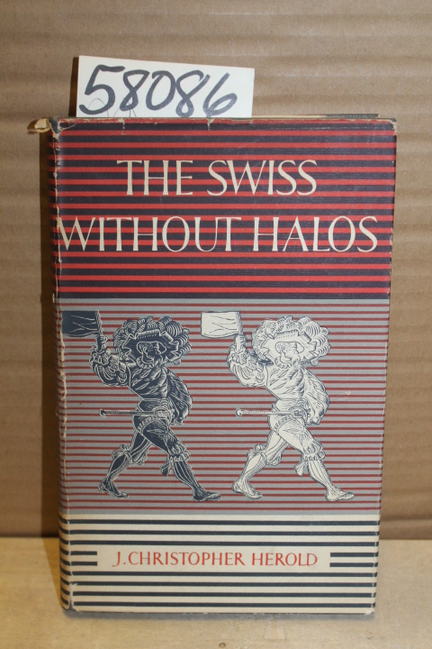 Herold, J. Christopher: The Swiss Without Halos