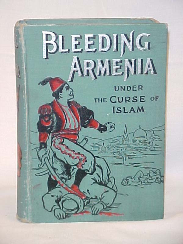 Williams, Rev. A.W. & Gabriel, Dr. M.S.: Bleeding Armenia Under the Curse of ...