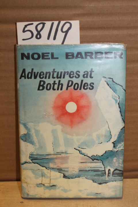 Barber, Noel: Adventures at both Poles