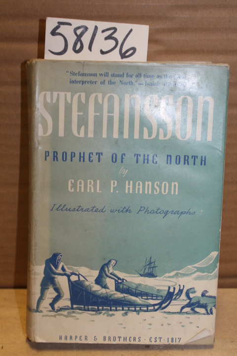 Hanson, Earl P.: Stefansson Prophet of the North