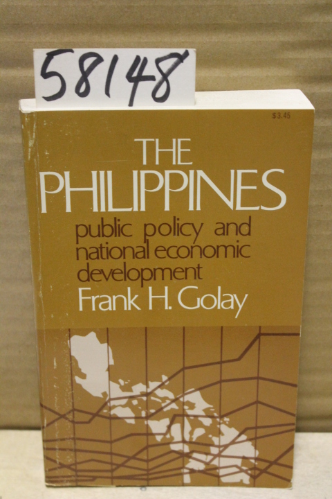 Golay, Frank H: The Philippines;Public Policy and National Economic Development