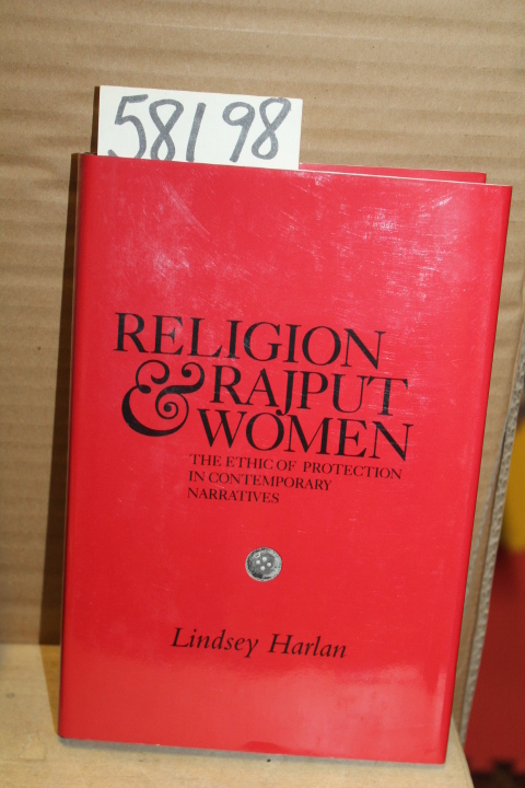Harlan, Lindsey: Religion and Rajput Women; the Ethic of Protection in Contem...