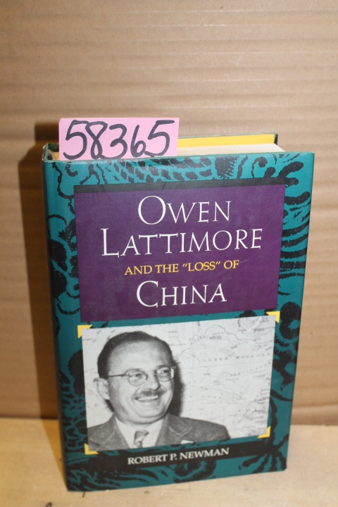 Newman, Robert  P.: Owen Lattimore and the  Loss  of China