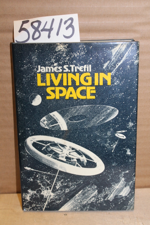 Trefil, James: Living in Space