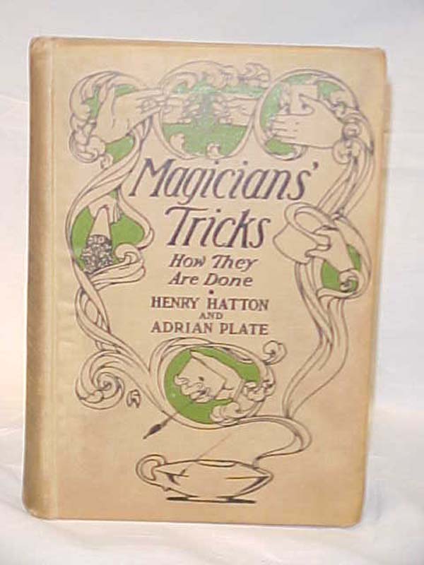 Hatton, Henry & Plate, Adrian: Magicians' Tricks: How they are done  With con...