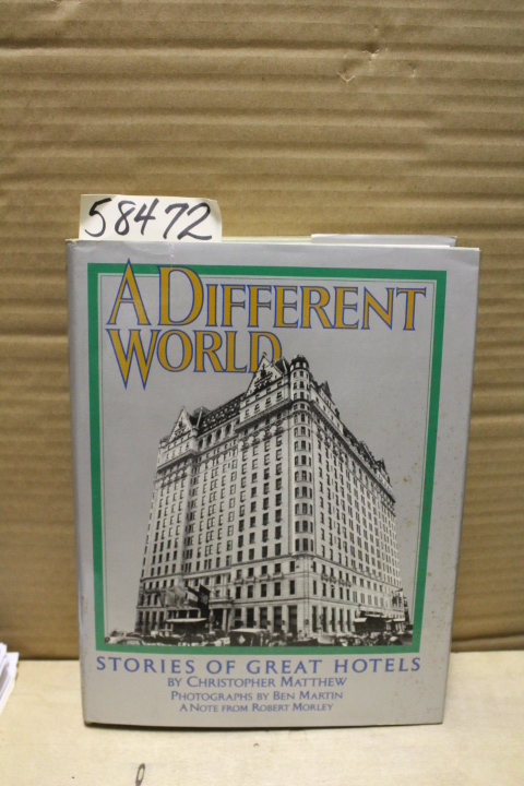 Matthew, Christopher: A Different  World: Stories of great Hotels