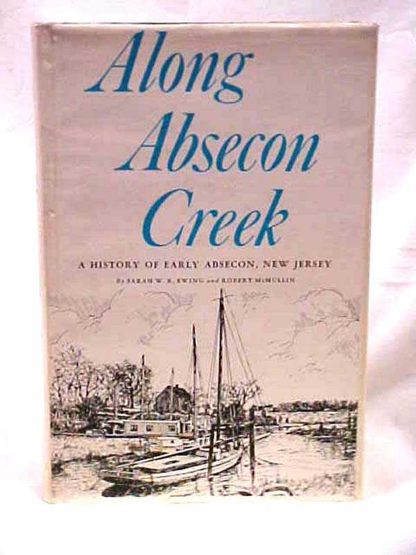 Ewing, Sarah W.R.; McMullin, Robert: Along Absecon Creek 1ST PRINTING