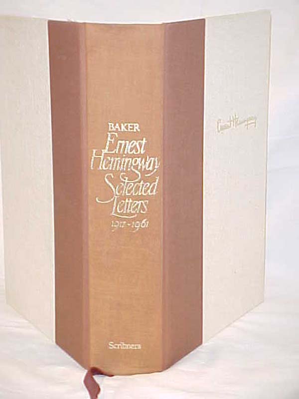 Baker, Carlos (editor)  Limited Edit...: Ernest Hemingway Selected Letters 19...