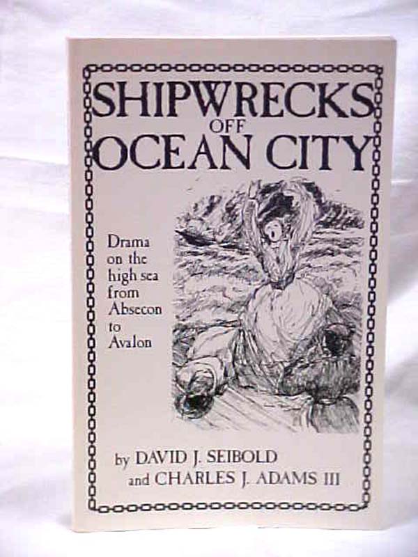 Seibold, David J. & Adams, Charles J...: Shipwrecks off Ocean City, New Jerse...