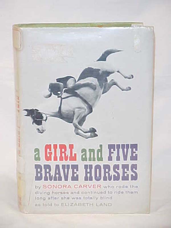 Carver, Sonora / Land, Elizabeth: A Girl and Five Brave Horses ( STEEL PIER A...