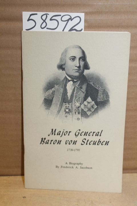 Jacobson, Fredrick A.: Major General Baron von Steuben 1730-1795