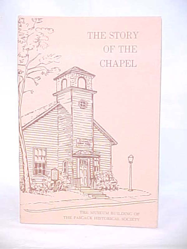 Durie, Howard I.: The Story of The Chapel Pascack Historical Society 19 Ridge...