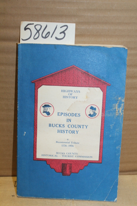 Lebegern, Jr. George F.: Episodes in Bucks County History; a Bicentennial Tri...