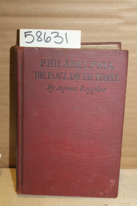 Repplier, Agnes: Philadelphia the Place and the People