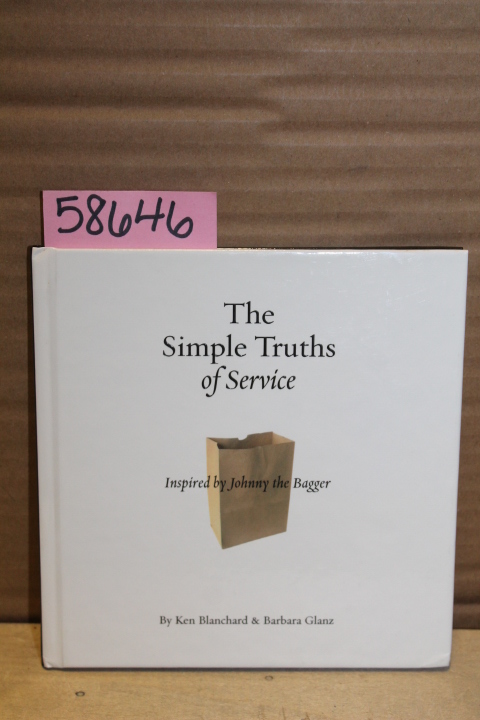 Blanchard, Ken & Glanz, Barbara: The Simple Truths of Service