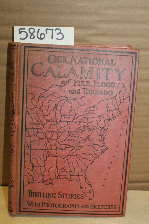 Marshall, Logan: The True Story of Our National Calamity of Flood, Fire and T...
