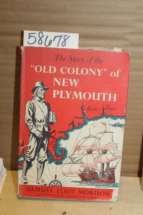 Morison, Samuel Eliot: The Story of the Old Colony of New Plymouth