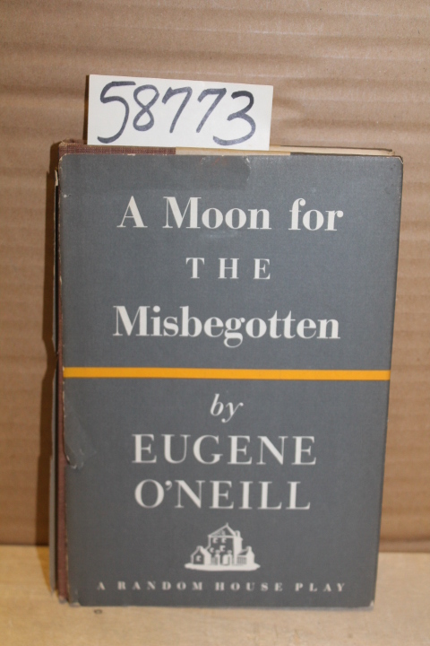 O'Neill, Eugene: A Moon for the Misbegotten