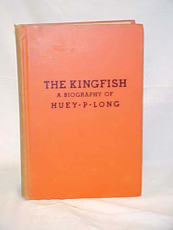 Smith, Webster: The Kingfish: A Biography of Huey P. Long