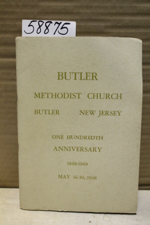 Butler Methodist Church: Butler Methodist Church One Hundredth Anniversary, 1...