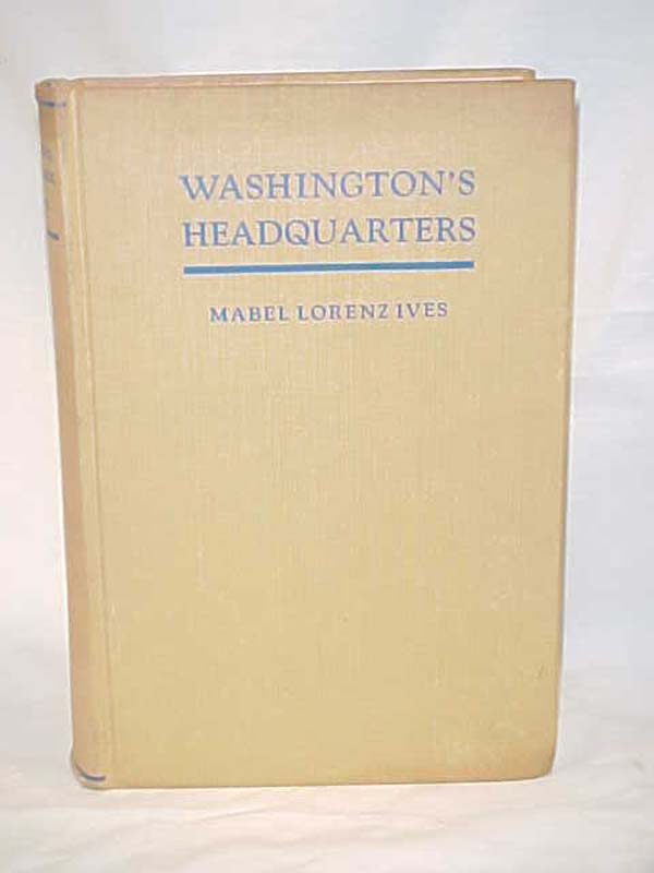Ives, Mabel Lorenz: Washington's Headquarters