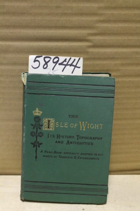 Adams, W H Davenport: The Isle Of Wright: It's History,Topography, and Antiqu...