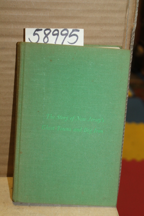 Pierce, Arthur D.: Iron in the Pines; the story of New Jersey's Ghost Town an...