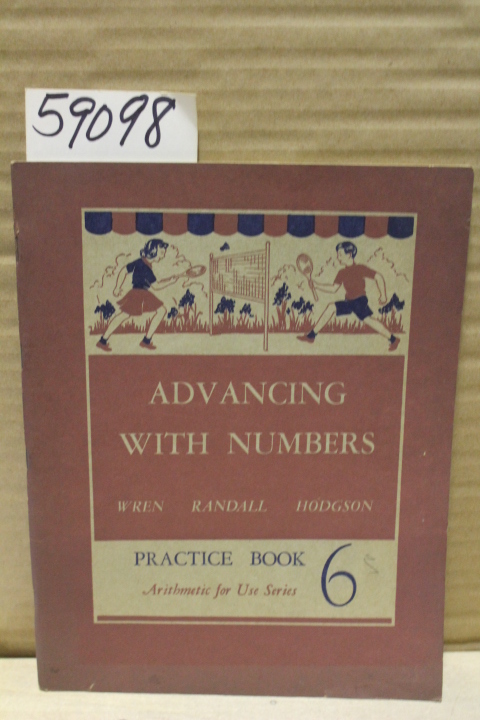 Wren, Lynwood: Advancing with Numbers, Practice Book 6