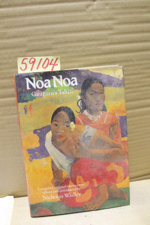 Gauguin, Paul & Nicholas Wadley: Noa Noa Tahiti, Gauguin's