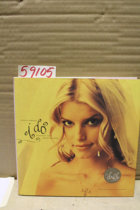 Simpson, Jessica: Jessica Simpson I Do Achieving your Dream Wedding